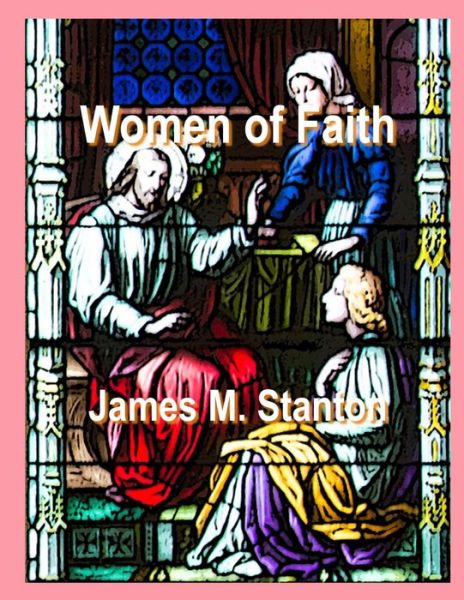 Cover for James M Stanton · Women of Faith (Paperback Book) (2019)