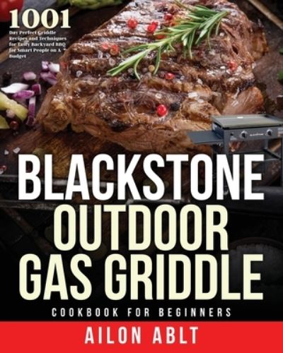 Ailon Ablt · Blackstone Outdoor Gas Griddle Cookbook for Beginners (Paperback Book) (2021)