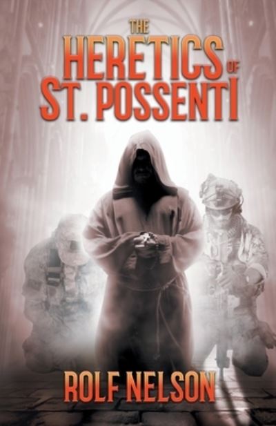 Cover for Rolf Nelson · Heretics of St. Possenti (Book) (2022)