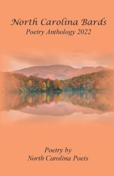 North Carolina Bards Poetry Anthology 2022 - James P. Wagner - Bücher - Local Gems Press - 9781955841993 - 26. Juli 2022