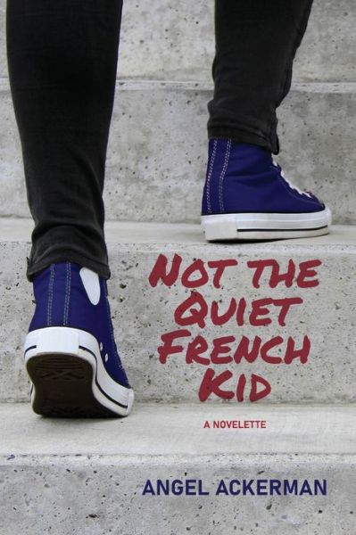 Cover for Angel Ackerman · Not the Quiet French Kid (Book) (2022)