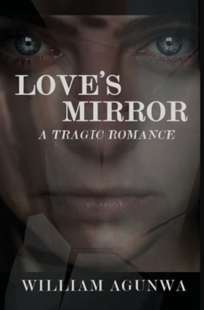 Cover for William Agunwa · Love's Mirror (Bok) (2022)