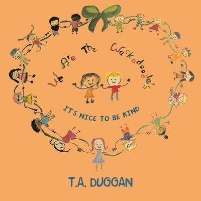 Cover for T.A Duggan · We Are the Wackadoodle's (Book) (2023)