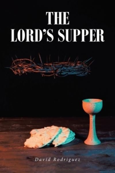 Cover for David Rodriguez · Lord's Supper (Book) (2023)