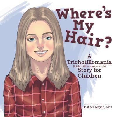 Where'S My Hair? - Lpc Heather Meyer - Kirjat - Westbow Press - 9781973632993 - torstai 12. heinäkuuta 2018