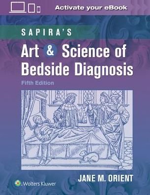 Cover for Orient, Dr. Jane, MD · Sapira's Art &amp; Science of Bedside Diagnosis (Hardcover Book) [Fifth, Revised Reprint edition] (2018)