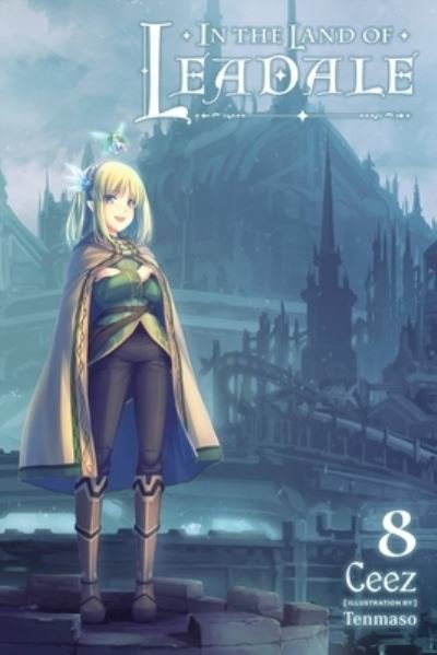 Cover for Ceez · In the Land of Leadale, Vol. 8 (light novel) (Paperback Book) (2023)