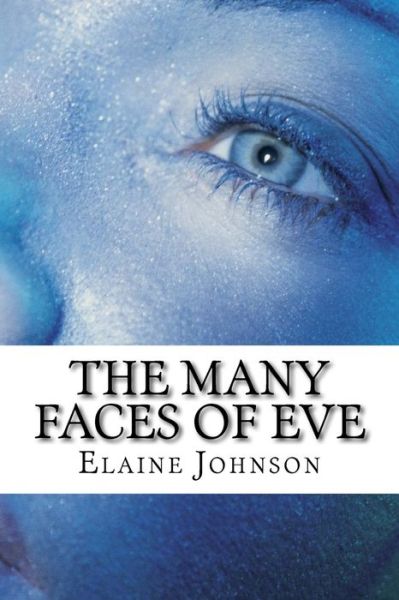 Cover for Elaine Johnson · The Many Faces of Eve (Paperback Book) (2017)