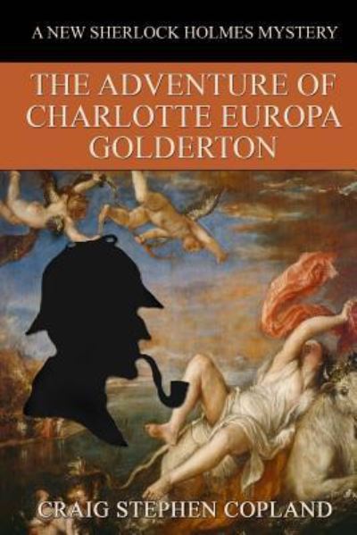 Cover for Craig Stephen Copland · The Adventure of Charlotte Europa Golderton (Paperback Book) (2018)