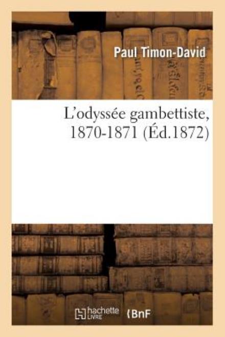 Cover for Timon-david-p · L'odyssee Gambettiste, 1870-1871 (Paperback Book) [French edition] (2013)