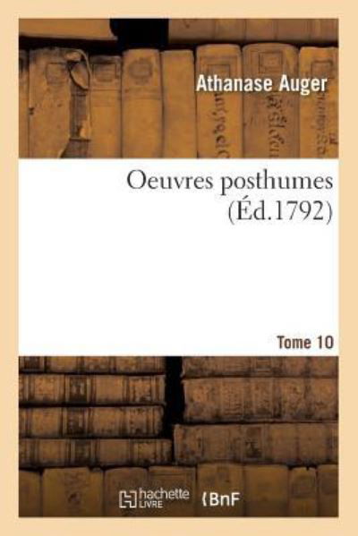 Cover for Athanase Auger · Oeuvres Posthumes Tome 10 (Paperback Book) (2016)