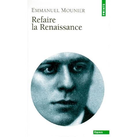 Cover for Emmanuel Mounier · Refaire la Renaissance (Paperback Book) (2000)