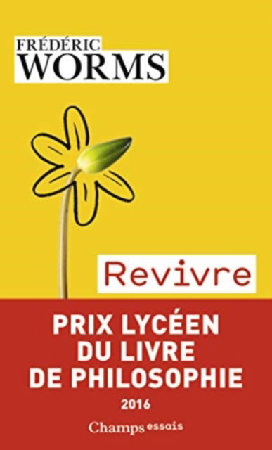 Revivre - Frederic Worms - Livres - Editions Flammarion - 9782081314993 - 19 mai 2015