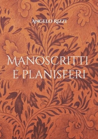 Cover for Angelo Rizzi · Manoscritti e planisferi (Paperback Book) (2021)
