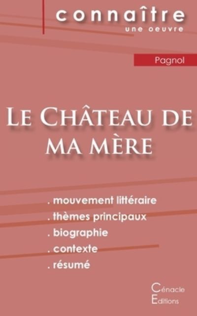 Cover for Marcel Pagnol · Fiche de lecture Le Chateau de ma mere de Marcel Pagnol (Analyse litteraire de reference et resume complet) (Paperback Book) (2019)