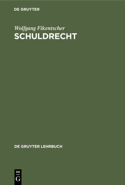 Cover for Wolfgang Fikentscher · Schuldrecht (Gebundenes Buch) (1997)