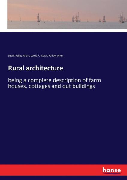 Rural architecture - Allen - Books -  - 9783337373993 - October 31, 2017