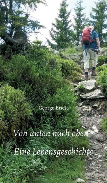 Cover for Eiselt · Von unten nach oben - Eine Leben (Book) (2020)