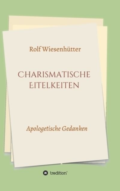 Cover for Wiesenhütter · Charismatische Eitelkeiten (Book) (2020)