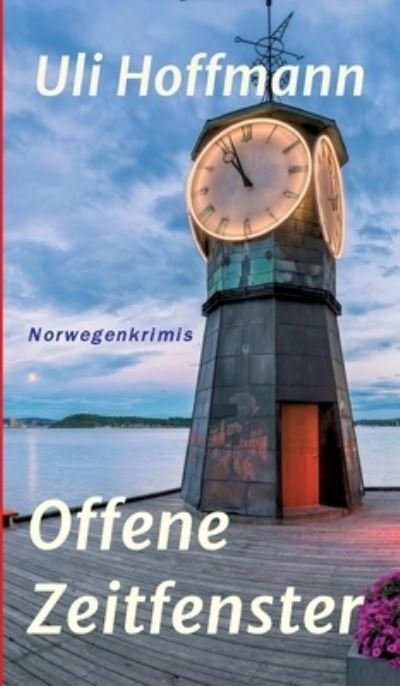 Cover for Uli Hoffmann · Offene Zeitfenster (Hardcover Book) (2021)