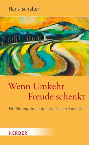 Wenn Umkehr Freude schenkt - Hans Schaller - Livros - Verlag Herder - 9783451392993 - 26 de setembro de 2022