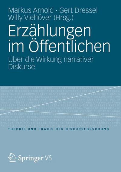 Cover for Markus Arnold · Erzahlungen Im OEffentlichen: UEber Die Wirkung Narrativer Diskurse - Theorie Und Praxis Der Diskursforschung (Taschenbuch) [2012 edition] (2012)