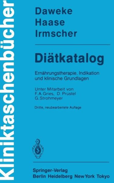 Cover for H Daweke · Diatkatalog: Ernahrungstherapie, Indikation Und Klinische Grundlagen - Kliniktaschenbucher (Paperback Book) [3rd 3., Neubearb. Aufl. edition] (1985)