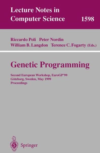 Cover for Riccardo Poli · Genetic Programming: Second European Workshop, Eurogp'99, Goteborg, Sweden, May 26-27, 1999, Proceedings (European Workshop, Eurogp '99, Goteborg, Sweden, May 26-27, 1999 - Proceedings) - Lecture Notes in Computer Science (Paperback Book) (1999)