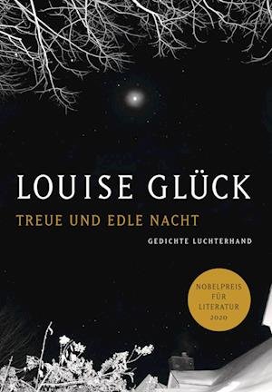 Cover for Louise Glück · Treue und edle Nacht (Bog) (2023)