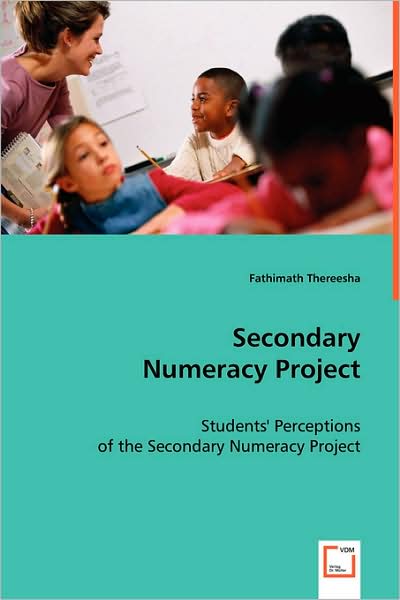 Cover for Fathimath Thereesha · Secondary Numeracy Project: Students' Perceptions of the Secondary Numeracy Project (Paperback Book) (2008)