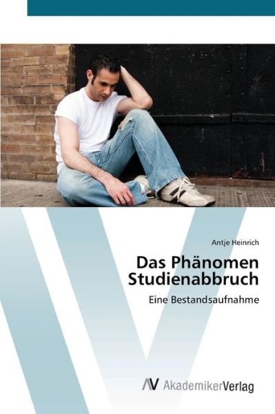 Cover for Heinrich · Das Phänomen Studienabbruch (Book) (2012)