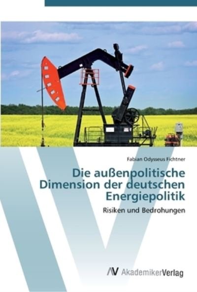 Cover for Fichtner · Die außenpolitische Dimension (Bog) (2012)