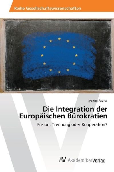 Cover for Paulus · Die Integration der Europäischen (Bog) (2013)