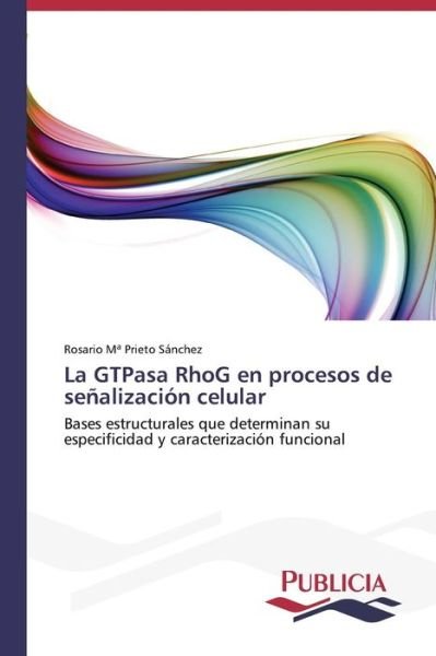 Cover for Rosario María Prieto Sánchez · La Gtpasa Rhog en Procesos De Señalización Celular (Paperback Book) [Spanish edition] (2013)