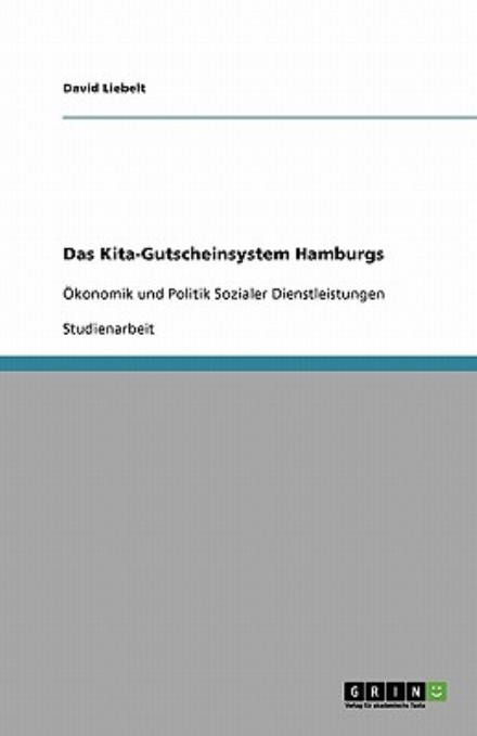 Cover for Liebelt · Das Kita-Gutscheinsystem Hambur (Bog) [German edition] (2008)