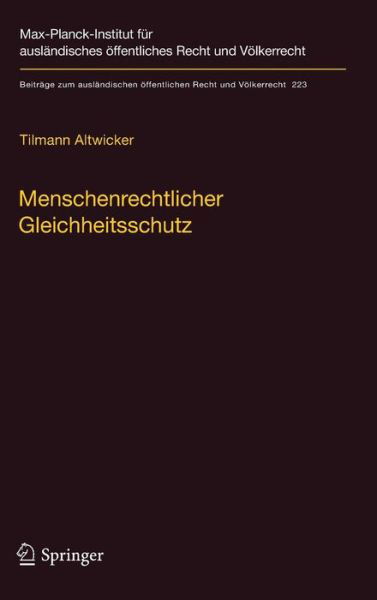 Cover for Tilmann Altwicker · Menschenrechtlicher Gleichheitsschutz - Beitrage Zum Auslandischen OEffentlichen Recht Und Voelkerrech (Gebundenes Buch) [2011 edition] (2011)