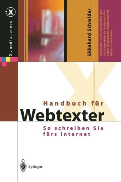 Cover for Ekkehard Schmider · Handbuch Fur Webtexter: So Schreiben Sie Furs Internet - X.Media.Press (Paperback Bog) [2003 edition] (2012)