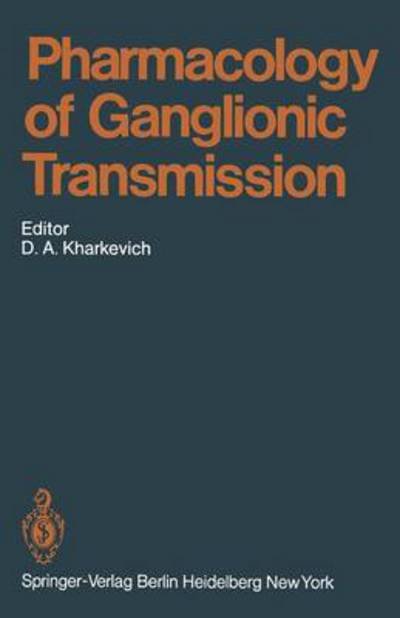 Cover for D a Kharkevich · Pharmacology of Ganglionic Transmission - Handbook of Experimental Pharmacology (Pocketbok) [Softcover reprint of the original 1st ed. 1980 edition] (2011)