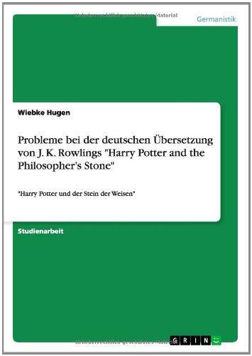 Cover for Wiebke Hugen · Probleme Bei Der Deutschen Übersetzung Von J. K. Rowlings &quot;Harry Potter and the Philosopher's Stone&quot; (Paperback Book) [German edition] (2014)