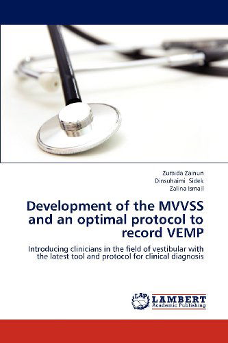 Cover for Zalina Ismail · Development of the Mvvss and an Optimal Protocol to Record Vemp: Introducing Clinicians in the Field of Vestibular with the Latest Tool and Protocol for Clinical Diagnosis (Paperback Book) (2012)