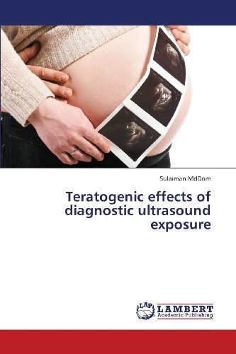 Cover for Sulaiman Mddom · Teratogenic Effects of Diagnostic Ultrasound Exposure (Paperback Book) (2013)