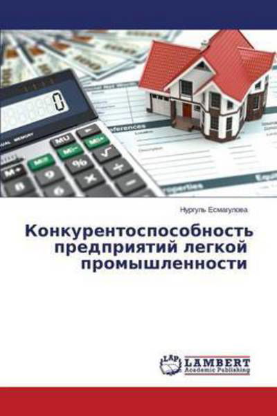 Cover for Esmagulova Nurgul' · Konkurentosposobnost' Predpriyatiy Legkoy Promyshlennosti (Pocketbok) [Russian edition] (2014)