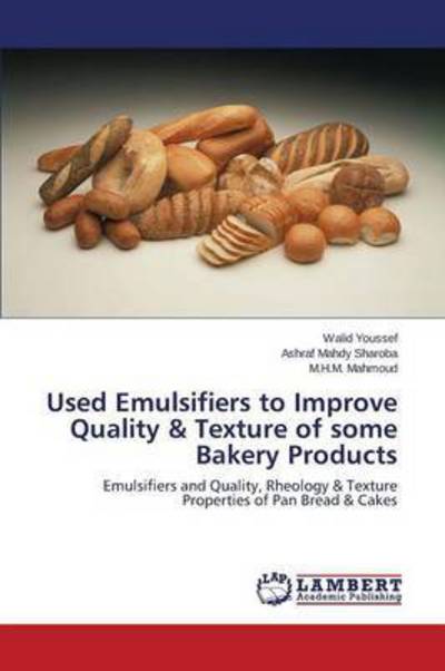 Cover for Mahmoud M H M · Used Emulsifiers to Improve Quality &amp; Texture of Some Bakery Products (Paperback Book) (2015)