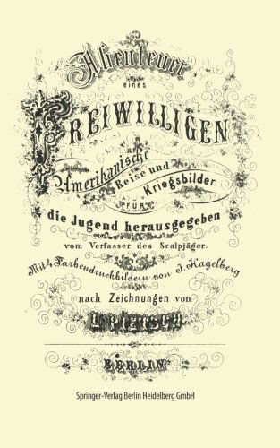 Cover for L. Pietsch · Abenteuer Eines Freiwilligen. Amerikanische Reise Und Kriegsbilder (Paperback Book) [German, 1861 edition] (1901)