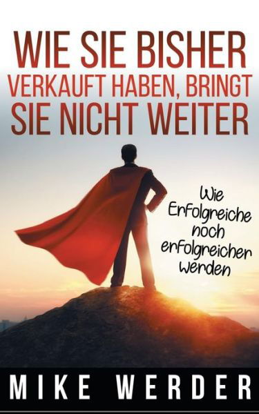 Cover for Werder · Wie Sie bisher verkauft haben, b (Book) (2019)