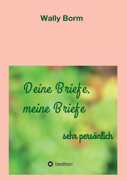 Cover for Wally Borm · Deine Briefe, Meine Briefe (Paperback Book) (2015)