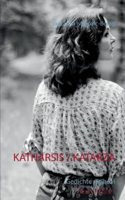 Cover for Jadranka Ivanovic-bolog · Katharsis / Katarza (Paperback Book) (2015)