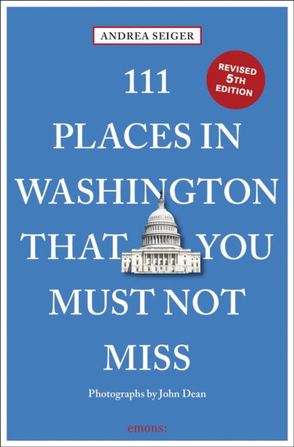 111 Places in Washington, DC That You Must Not Miss - 111 Places - Andrea Seiger - Books - Emons Verlag GmbH - 9783740823993 - October 14, 2024