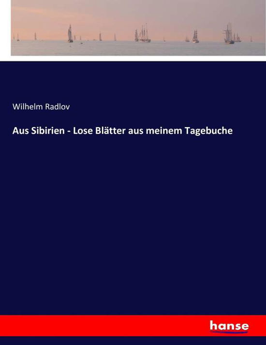 Cover for Radlov · Aus Sibirien - Lose Blätter aus (Book) (2016)