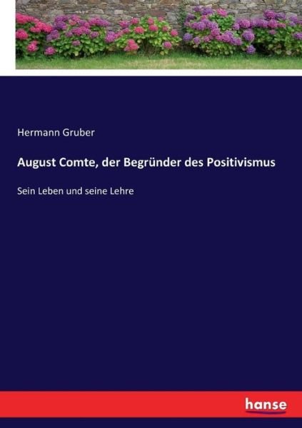 Cover for Gruber · August Comte, der Begründer des (Buch) (2017)